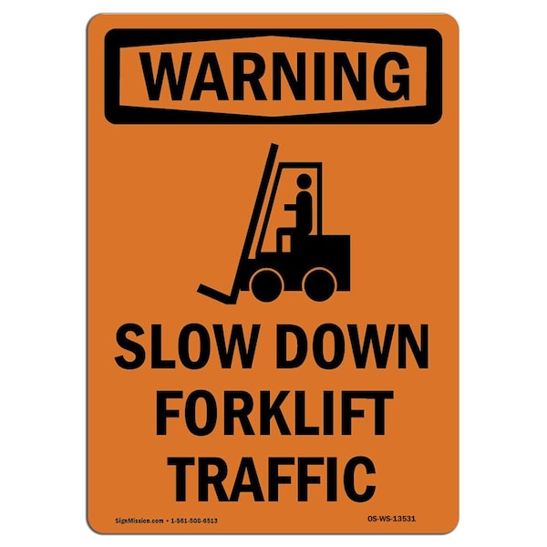 Safety Sign, OSHA WARNING, 14" Height, Aluminum, Slow Down Forklift Traffic, Portrait